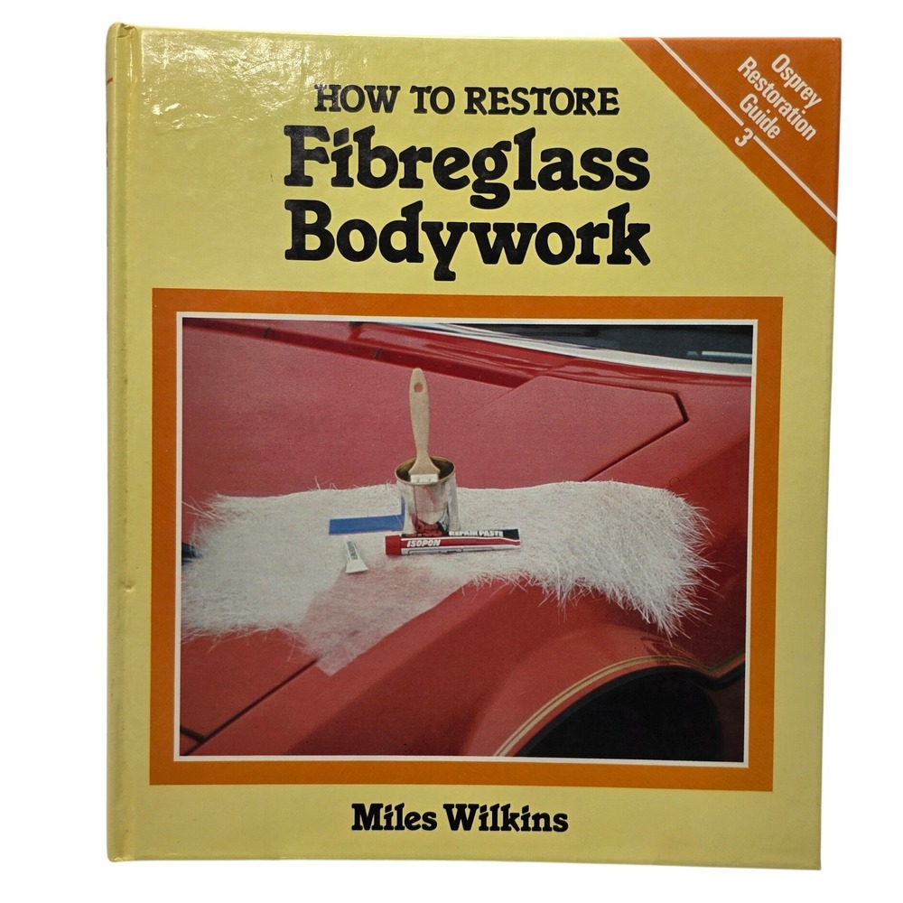 How to Restore Fibreglass Bodywork Miles Wilkins Osprey Restoration Guide 3 1984
